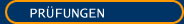PRÜFUNGEN