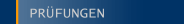 PRÜFUNGEN